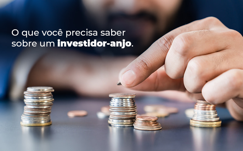 O Que Voce Precisa Saber Sobre Um Investidor Anjo Blog - Contabilidade No Centro De São Paulo | Fortec Contábil