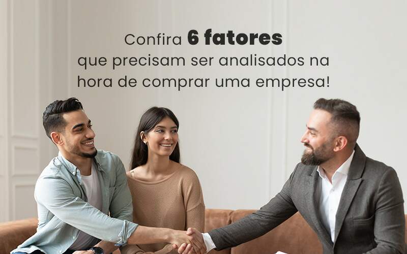Confira 6 Fatores Que Precisam Ser Analisados Na Hora De Comprar Uma Empresa Blog - Contabilidade No Centro De São Paulo | Fortec Contábil