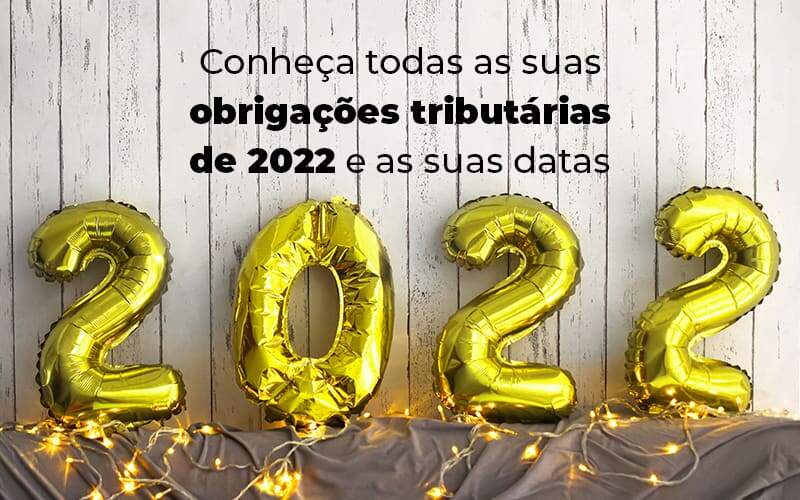 Conheca Todas As Obrigacoes Tributarias De 2022 E As Suas Datas Blog - Contabilidade No Centro De São Paulo | Fortec Contábil